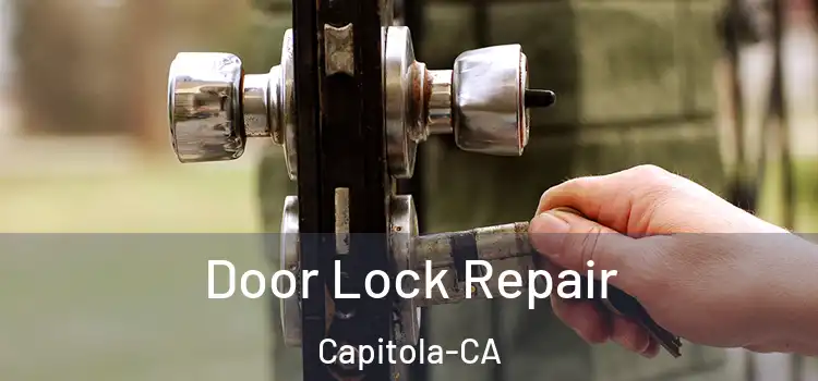 Door Lock Repair Capitola-CA