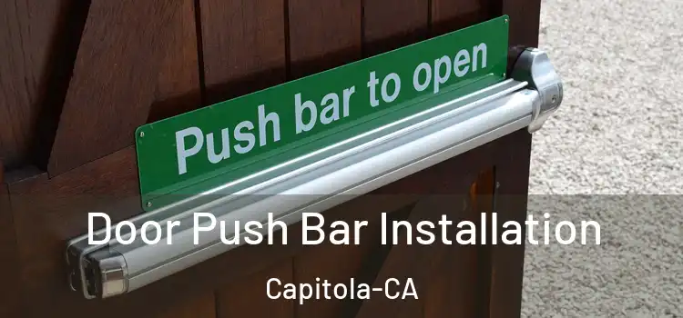 Door Push Bar Installation Capitola-CA