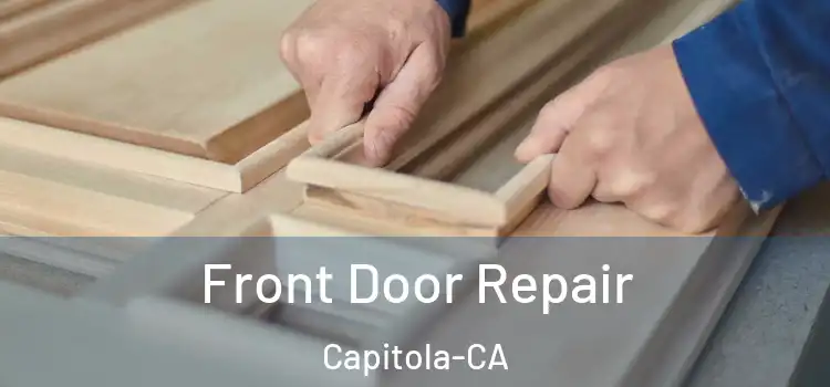 Front Door Repair Capitola-CA
