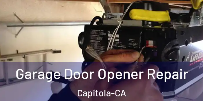 Garage Door Opener Repair Capitola-CA