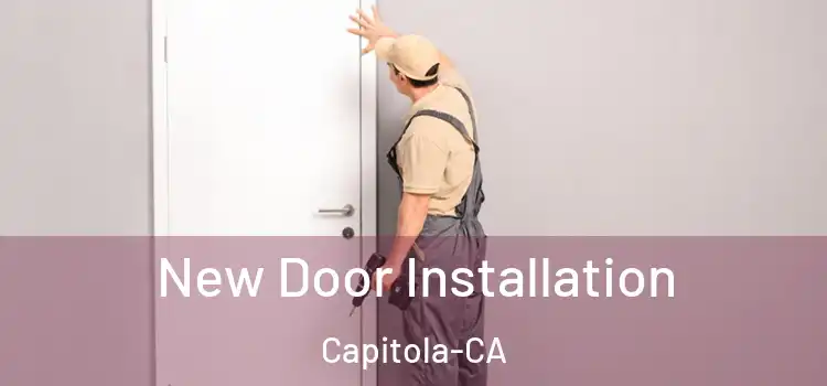 New Door Installation Capitola-CA